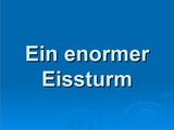 Blitzeis der besonderen Art